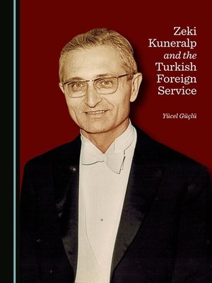 cover image of Zeki Kuneralp and the Turkish Foreign Service